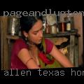 Allen, Texas horny wives
